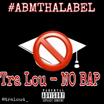 NO BAP by Tra Lou