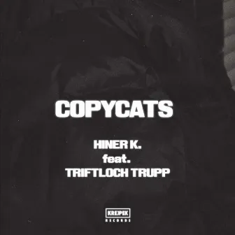 Copycats by Hiner K.