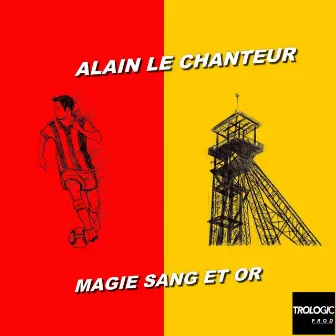 Magie sang et or by ALAIN LE CHANTEUR