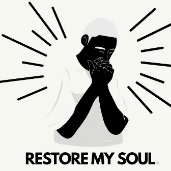 RESTORE MY SOUL by Rome Herbert