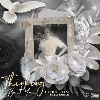 Thinkin' Bout You by HUNDO REEM