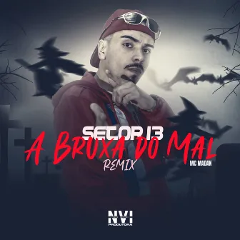 Setor 13 a Bruxa do Mal (Remix) by Apollo Mix