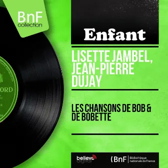 Les chansons de Bob & de Bobette (Mono Version) by Lisette Jambel