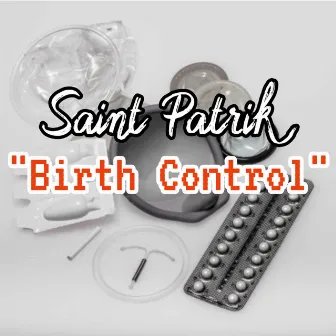 Birth Control by Saint Patrik