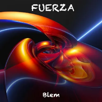 Fuerza by Blem