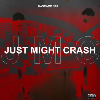 Just Might Crash by Nascarr Nat