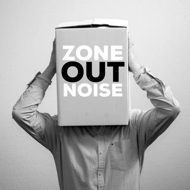 Zone Out Noise