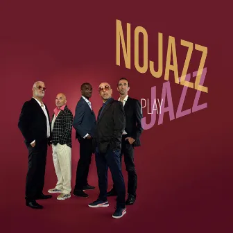 NOJAZZ PLAY JAZZ by NoJazz