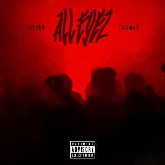 All Eyez by Julian Thomas