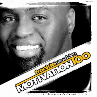 Motivation Too by Frankie Knuckles