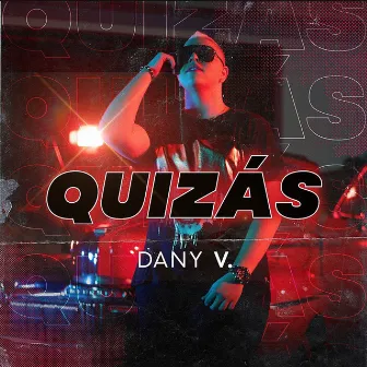 Quizás by Dany V