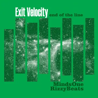 Exit Velocity (End of the Line) by MindsOne