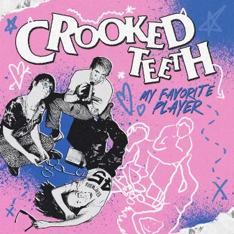 My Favorite Player by Crooked Teeth