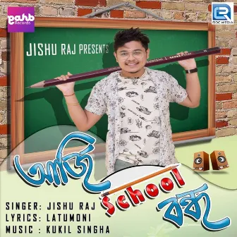 Aji School Bondho (Original) by Jishu Raj