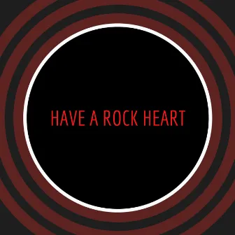 Have a Rock Heart by 