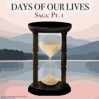 Days of Our Lives Saga:, Pt. 1 by Street Kult