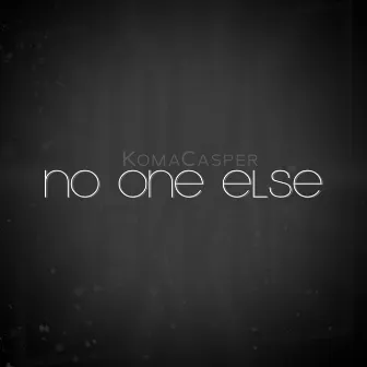 No One Else by HRDSFCK