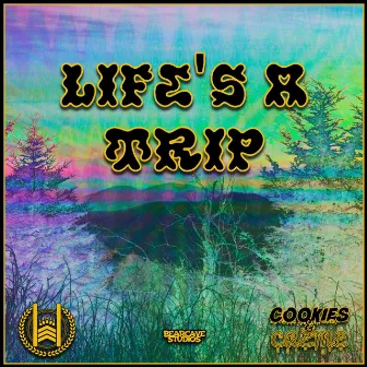 Life's A Trip by Cookies & Crème