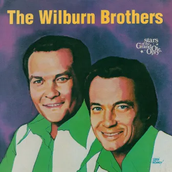 The Wilburn Brothers: Stars of the Grand Ole Opry by The Wilburn Brothers