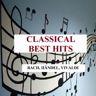 Classical Best Hits - Bach, Händel, Vivaldi by Jurgis Karnavichius