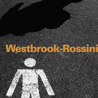 Westbrook - Rossini by Mike Westbrook Orchestra