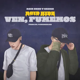 Ven, Fumemos by Asir Ones