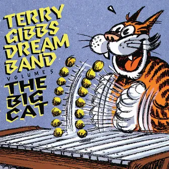 The Dream Band, Vol. 5: The Big Cat (Live At The Summit, Hollwood, CA / January, 1961) by Terry Gibbs Dream Band