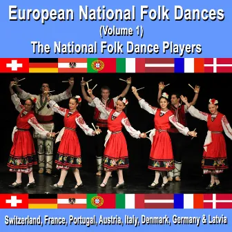 European National Folk Dances, Vol. 1: Switzerland, France, Portugal, Austria, Italy, Denmark, Germany and Latvia by The National Folk Dance Players