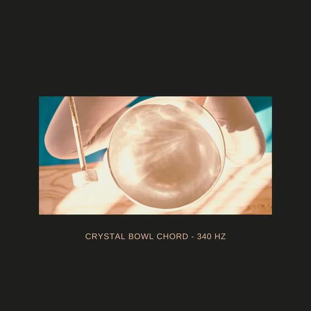 Crystal Bowl Chord - 340 Hz