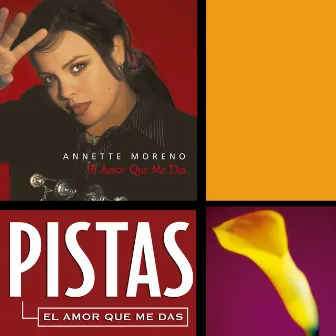 El Amor Que Me Das (Pistas) by Annette Moreno