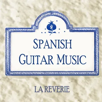 Spanish Guitar Music by La Reverie