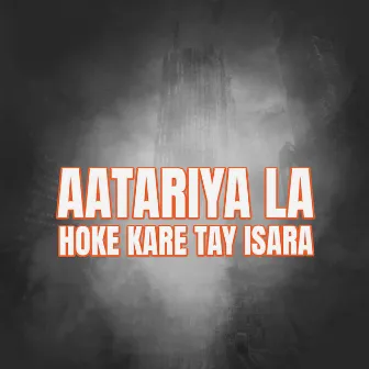 AATARIYA LA HADE HOKE KARE TAY ISARA by Dj Janghel