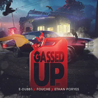 Gassed Up by E-Dubb1