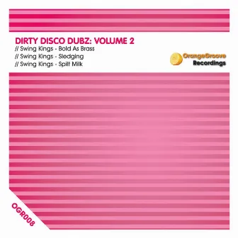 Dirty Disco Dubz, Vol. 2 by Swing Kings