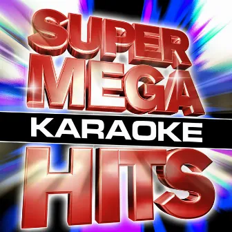 Super Mega Karaoke Hits by The Future Hit Makers