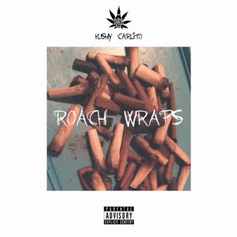 Roach Wraps by Kushy Carlito