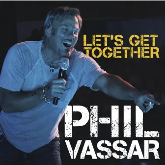 Let's Get Together - Single by Phil Vassar