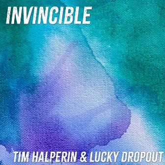 Invincible by Lucky Dropout