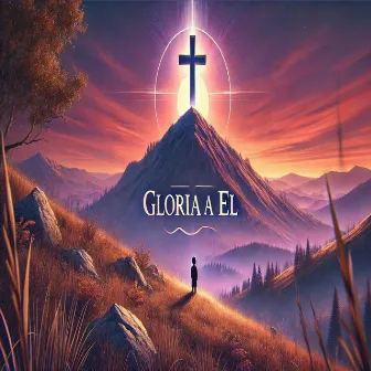 Gloria a El by Alphaflow