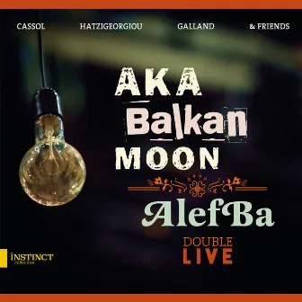 Aka Balkan Moon - AlefBa: Double Live by Aka Moon