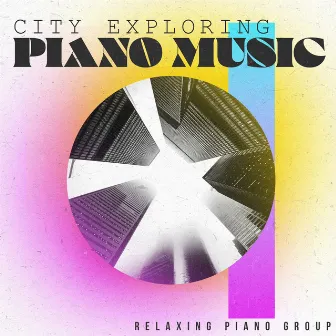 City Exploring Piano Music by Relaxing Piano Group