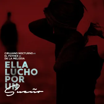 Ella Lucho por un Sueño by Cirujano Nocturno