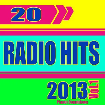 20 Radio Hits 2013, Vol. 1 by Planet Countdown