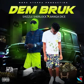 Dem Bruk by Shizzle Sherlock