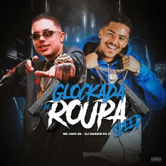 Glockada de Roupa (Speed Up) by MC IGOR GV