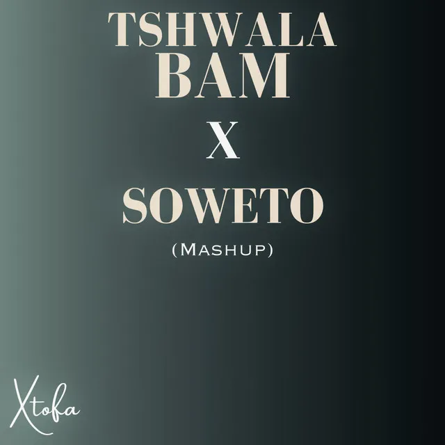 Tshwala Bam X Soweto - Mash Up