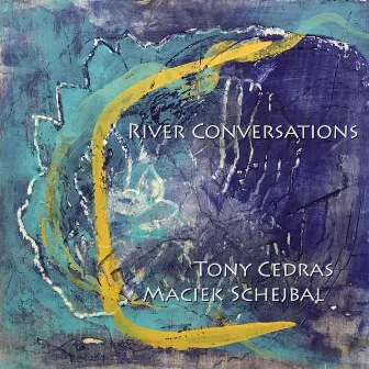 River Conversations by Tony Cedras