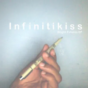 Bright Futures EP by Infinitikiss