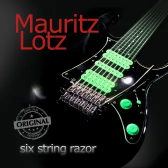 Six String Razor by Mauritz Lotz