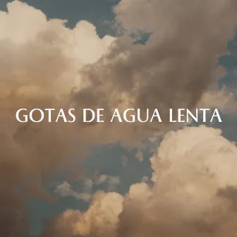 Gotas De Agua Lenta by La tripulación del sueño